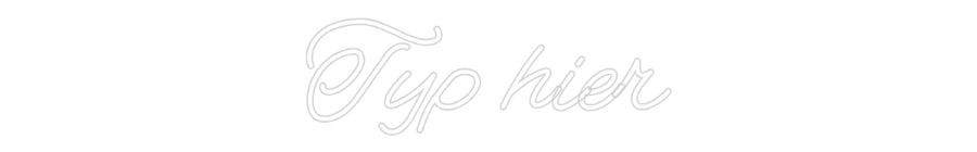 Neon op maat: Typ hier