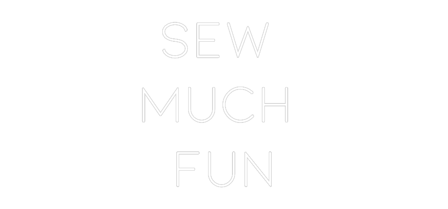 Neon op maat: Sew 
much 
...