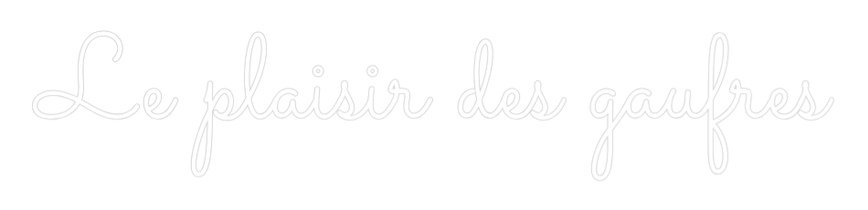 Neon op maat: Le plaisir de...