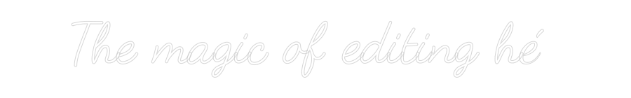 Neon op maat: The magic of ...