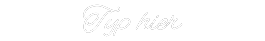 Neon op maat: Typ hier