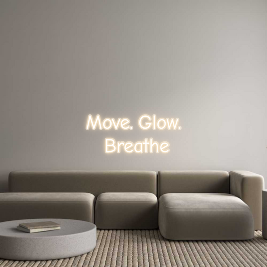 Neon op maat: Move. Glow. 
...